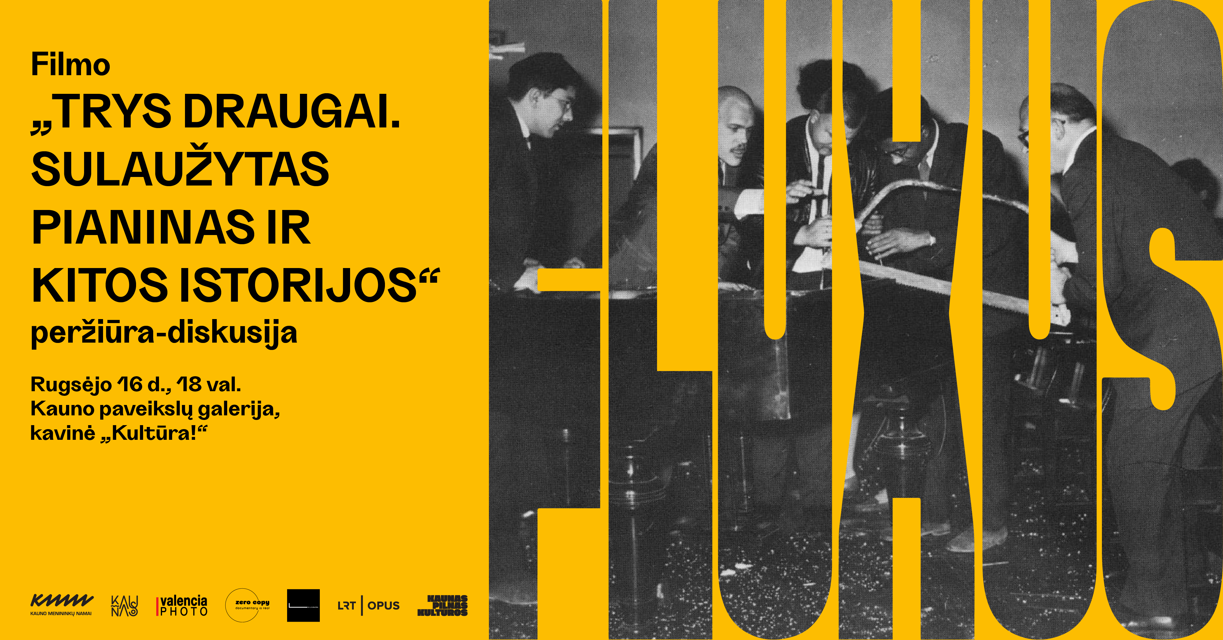 FLUXUS ✷ Filmo „Trys draugai. Sulaužytas pianinas ir kitos istorijos“ peržiūra